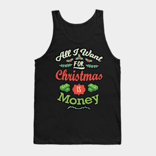 All I want For Christmas Is Money Funny Xmas Tank Top